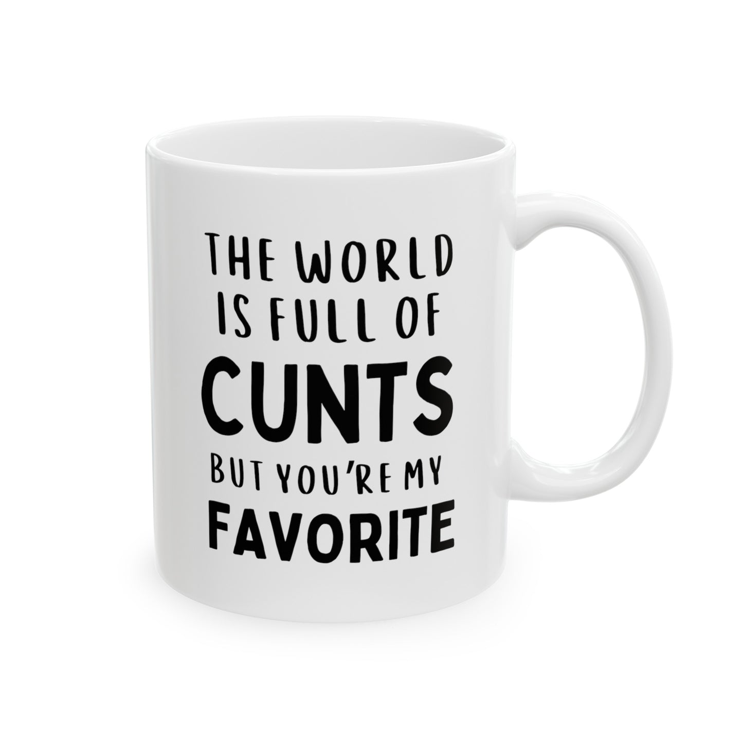 The World Is Full Of Cunts But You're My Favorite 11oz white funny large coffee mug gift for best friend friendship sarcasm sarcastic rude fuck novelty waveywares wavey wares wavywares wavy wares