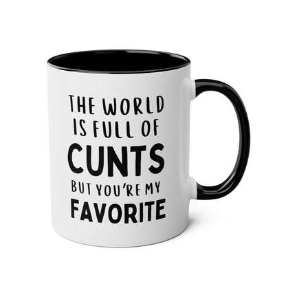 The World Is Full Of Cunts But You're My Favorite 11oz white with black accent funny large coffee mug gift for best friend friendship sarcasm sarcastic rude fuck novelty waveywares wavey wares wavywares wavy wares