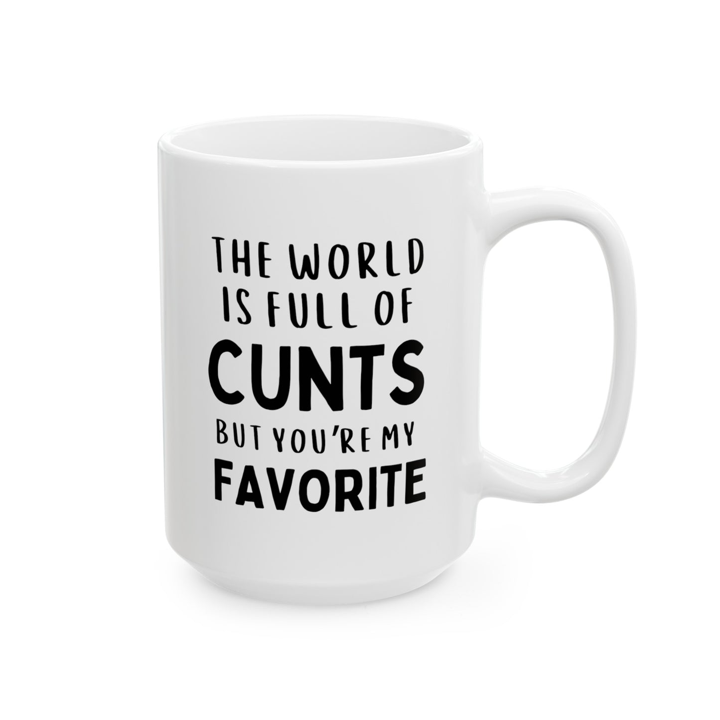 The World Is Full Of Cunts But You're My Favorite 15oz white funny large coffee mug gift for best friend friendship sarcasm sarcastic rude fuck novelty waveywares wavey wares wavywares wavy wares