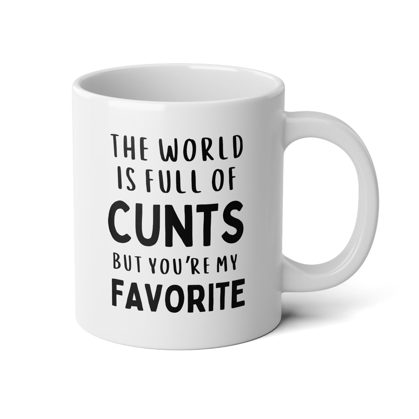 The World Is Full Of Cunts But You're My Favorite 20oz white funny large coffee mug gift for best friend friendship sarcasm sarcastic rude fuck novelty waveywares wavey wares wavywares wavy wares