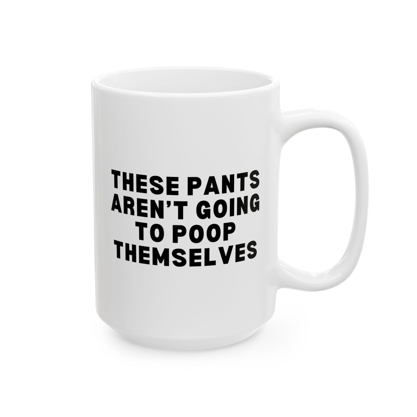 These Pants Aren’t Going To Poop Themselves 15oz white funny large coffee mug gift for new dad IBS Crohns IBD parents mom gross humor weird gag adults waveywares wavey wares wavywares wavy wares