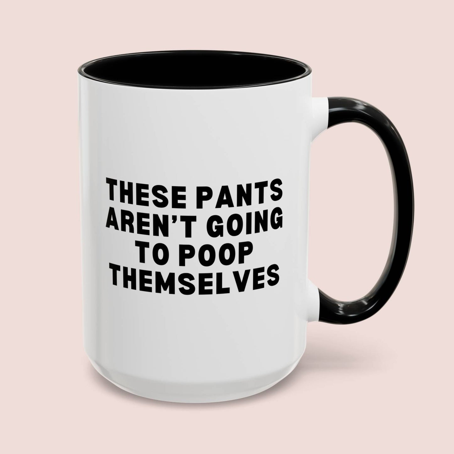 These Pants Aren’t Going To Poop Themselves 15oz white with black accent funny large coffee mug gift for new dad IBS Crohns IBD parents mom gross humor weird gag adults waveywares wavey wares wavywares wavy wares cover