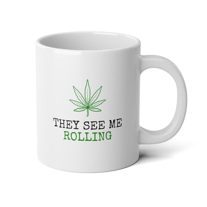 They See Me Rolling 20oz white funny large coffee mug gift for smoker cannabis weed leaf stoner novelty birthday waveywares wavey wares wavywares wavy wares