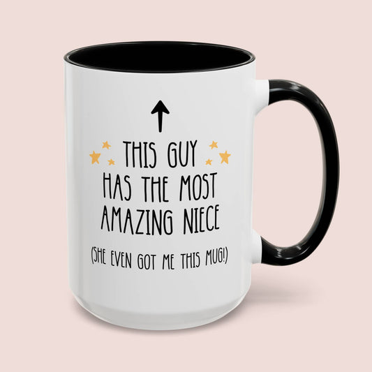 This Guy Has The Most Amazing Niece She Even Got Me This 15oz white with black accent funny large coffee mug gift for uncle birthday him waveywares wavey wares wavywares wavy wares cover