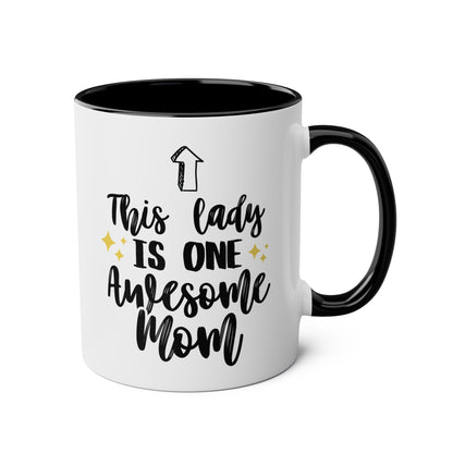 This Lady Is One Awesome Mom 11oz white with black accent funny large coffee mug gift for her Mother's Day from daughter mum waveywares wavey wares wavywares wavy wares