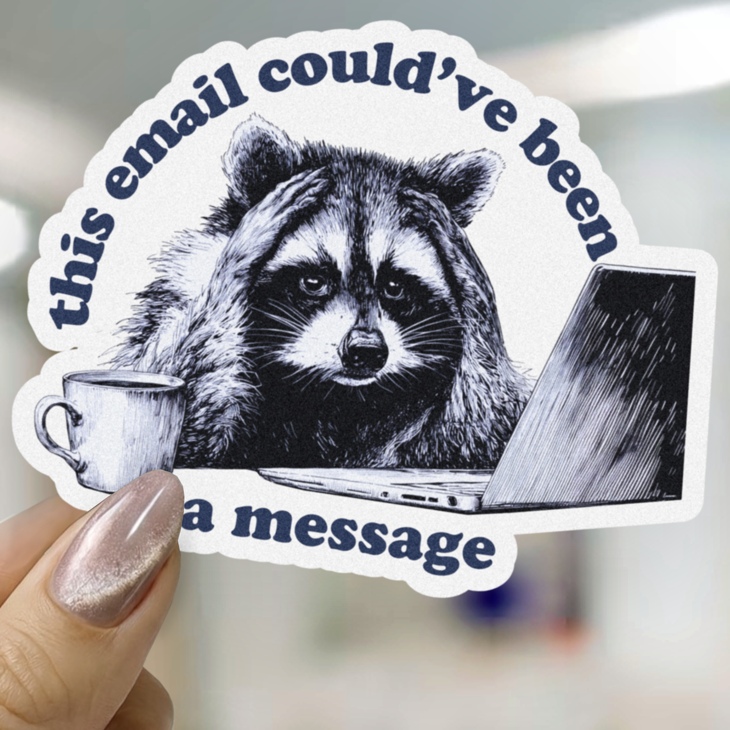 This Email Could've Been A Message Raccoon Sticker