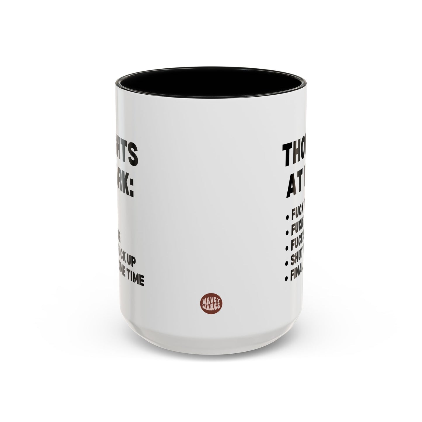 Thoughts At Work 15oz white with black accent funny large coffee mug gift for coworker colleague workplace saying office secret santa waveywares wavey wares wavywares wavy wares side