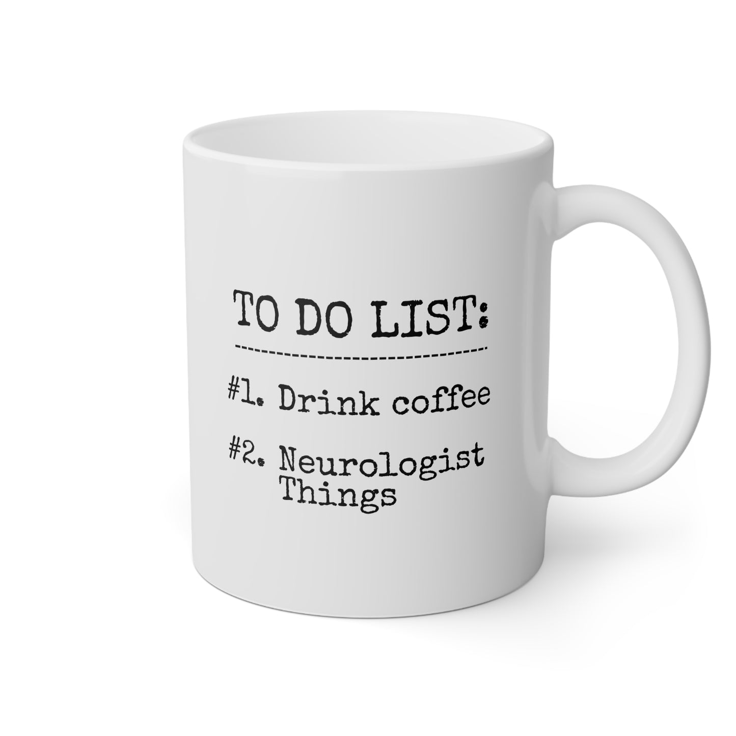 To Do List Drink Coffee Neurologist Things 11oz white funny large coffee mug gift for neurology mind brain waveywares wavey wares wavywares wavy wares 