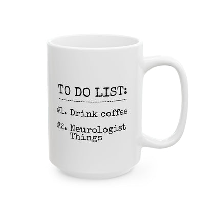 To Do List Drink Coffee Neurologist Things 15oz white funny large coffee mug gift for neurology mind brain waveywares wavey wares wavywares wavy wares 