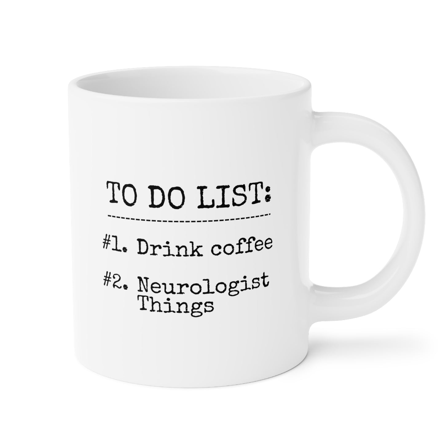 To Do List Drink Coffee Neurologist Things 20oz white funny large coffee mug gift for neurology mind brain waveywares wavey wares wavywares wavy wares 