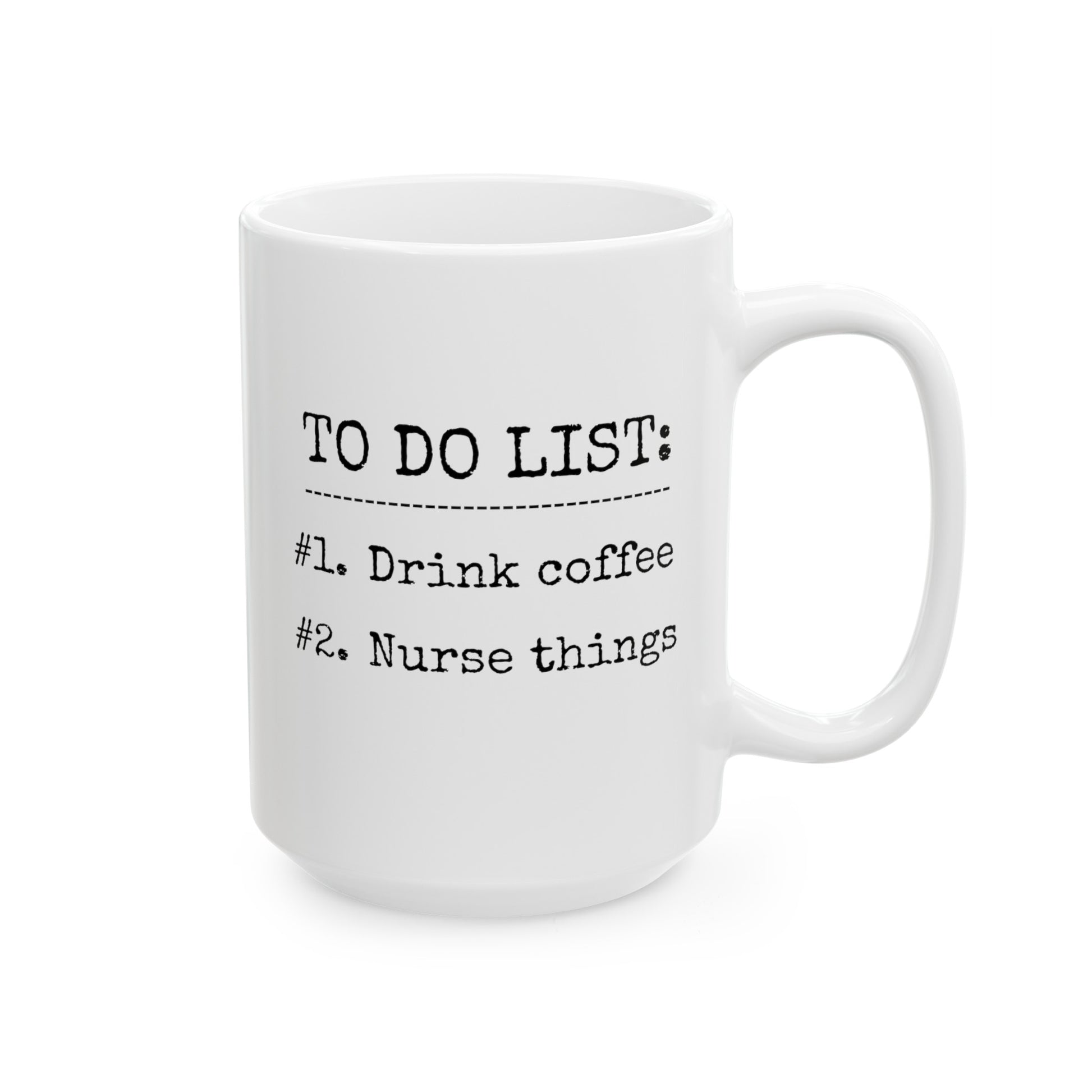 To Do List Drink Coffee Nurse Things 15oz white funny large coffee mug gift for nurses nursing school graduate christmas birthday waveywares wavey wares wavywares wavy wares