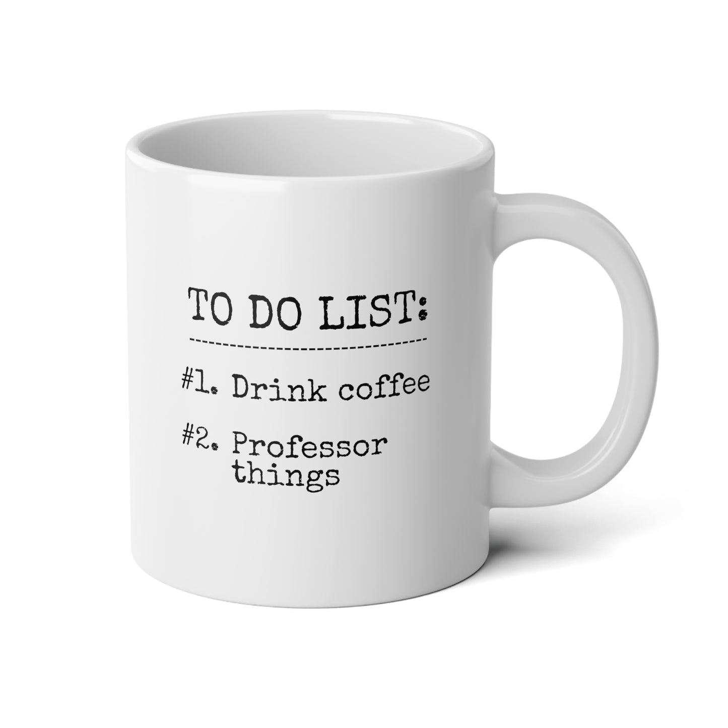 To Do List Drink Coffee Professor Things 20oz white funny large coffee mug gift for best college teacher instructor educator waveywares wavey wares wavywares wavy wares