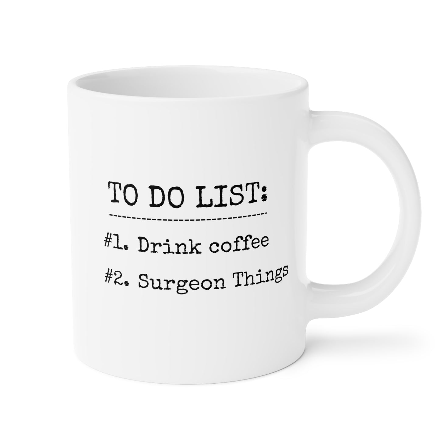 To Do List Drink Coffee Surgeon Things 20oz white funny large coffee mug gift for doctor surgery medical operation waveywares wavey wares wavywares wavy wares 