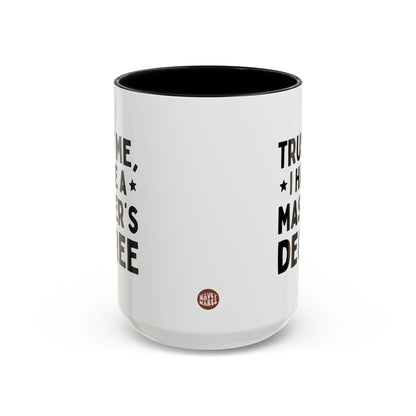 Trust Me I Have A Master's Degree 15oz white with black accent funny large coffee mug gift for MBA graduation college student graduate school birthday Christmas occasion waveywares wavey wares wavywares wavy wares side