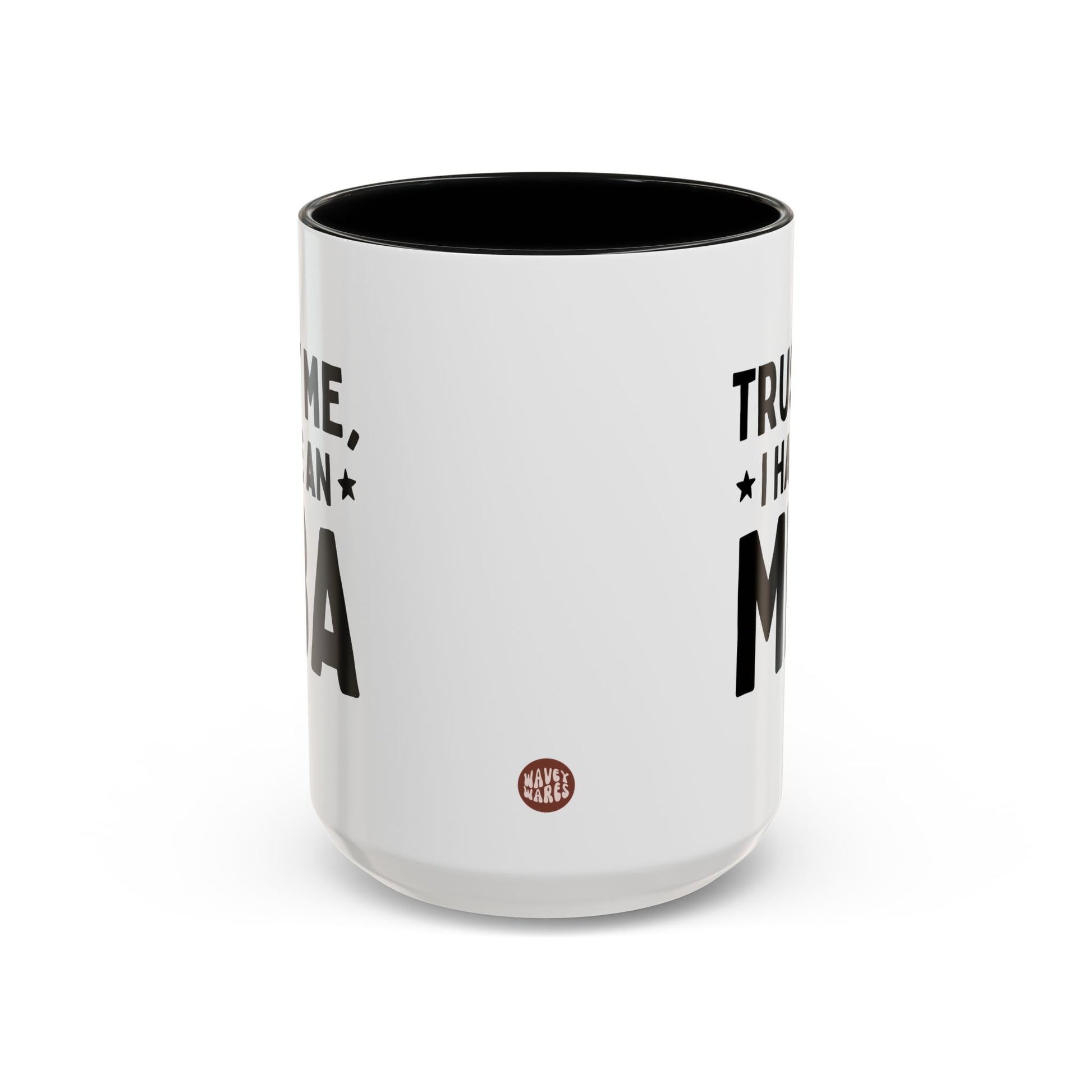 Trust Me I Have An MBA 15oz white with black accent funny large coffee mug gift for Graduation College masters student Business masteral Degree birthday Christmas occasion waveywares wavey wares wavywares wavy wares side