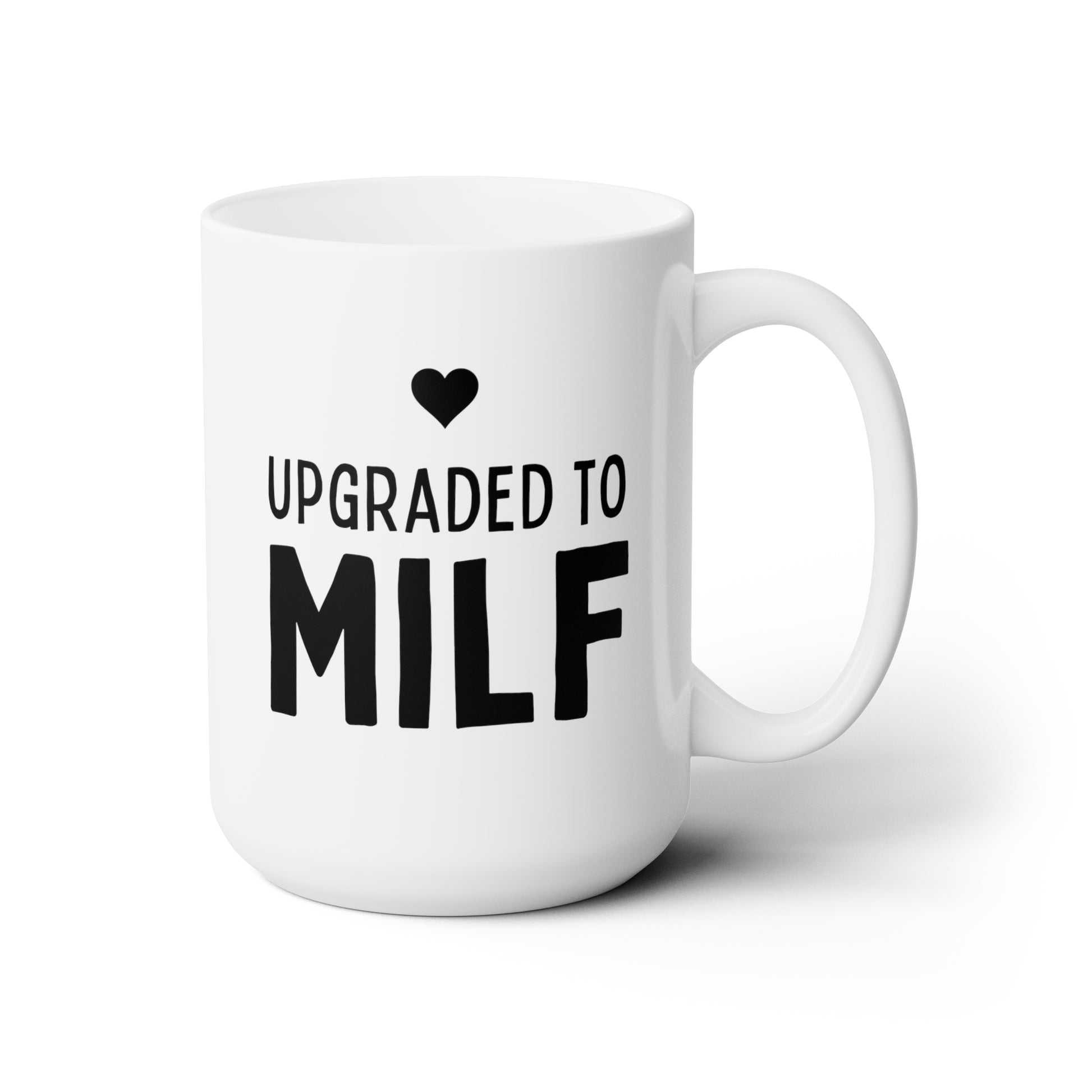 Upgraded to MILF 15oz white Funny large Coffee Mug gift for mothers day expecting mom new mom pregnancy announcement baby shower waveywares wavey wares wavywares wavy wares
