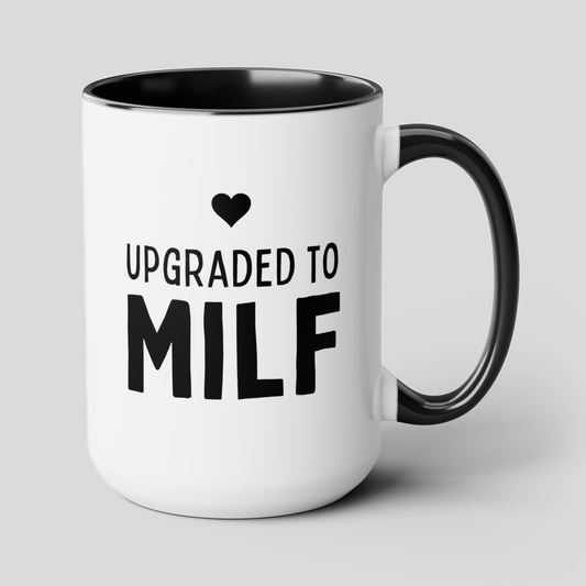 Upgraded to MILF 15oz white with black accent Funny large Coffee Mug gift for mothers day expecting mom new mom pregnancy announcement baby shower waveywares wavey wares wavywares wavy wares cover