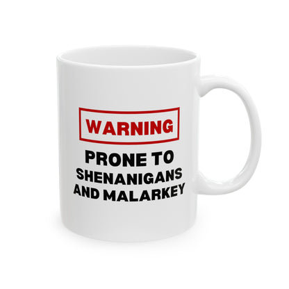 Warning Prone To Shenanigans And Malarkey 11oz white funny large coffee mug gift for st pattys patricks day her wife girlfriend aunt daughter waveywares wavey wares wavywares wavy wares
