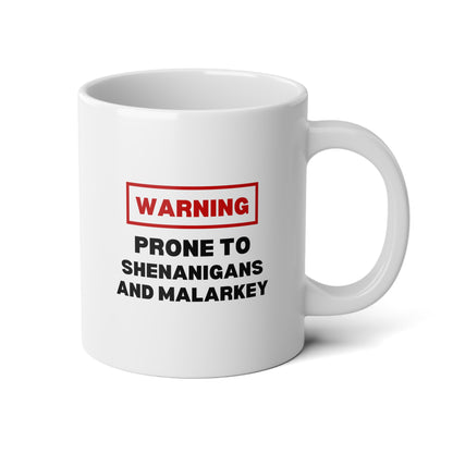 Warning Prone To Shenanigans And Malarkey 20oz white funny large coffee mug gift for st pattys patricks day her wife girlfriend aunt daughter waveywares wavey wares wavywares wavy wares