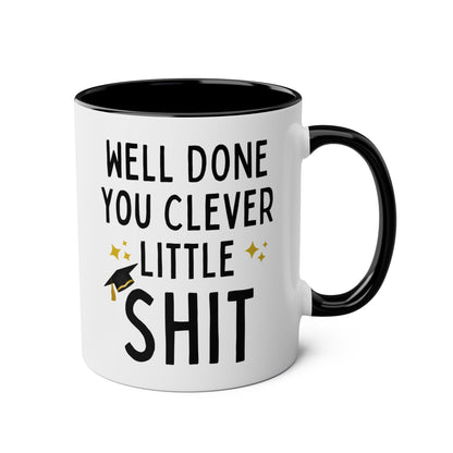 Well Done You Clever Little Shit 11oz white with black accent funny large coffee mug gift for best friend graduation sarcastic rude him her adult curse waveywares wavey wares wavywares wavy wares
