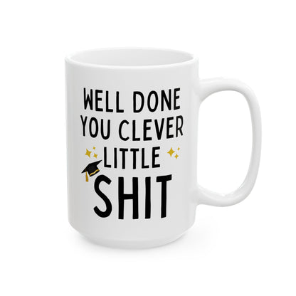 Well Done You Clever Little Shit 15oz white funny large coffee mug gift for best friend graduation sarcastic rude him her adult curse waveywares wavey wares wavywares wavy wares
