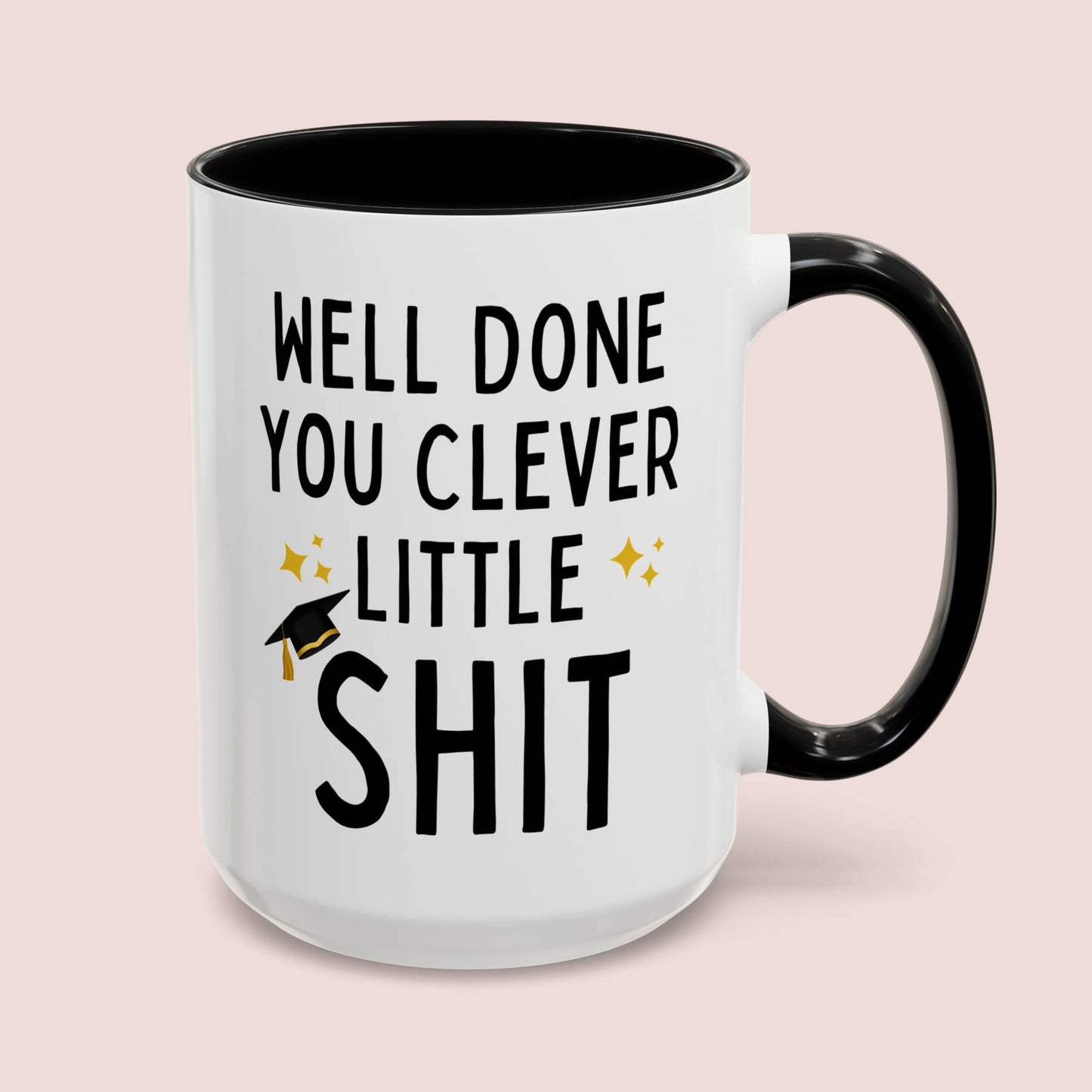 Well Done You Clever Little Shit 15oz white with black accent funny large coffee mug gift for best friend graduation sarcastic rude him her adult curse waveywares wavey wares wavywares wavy wares cover