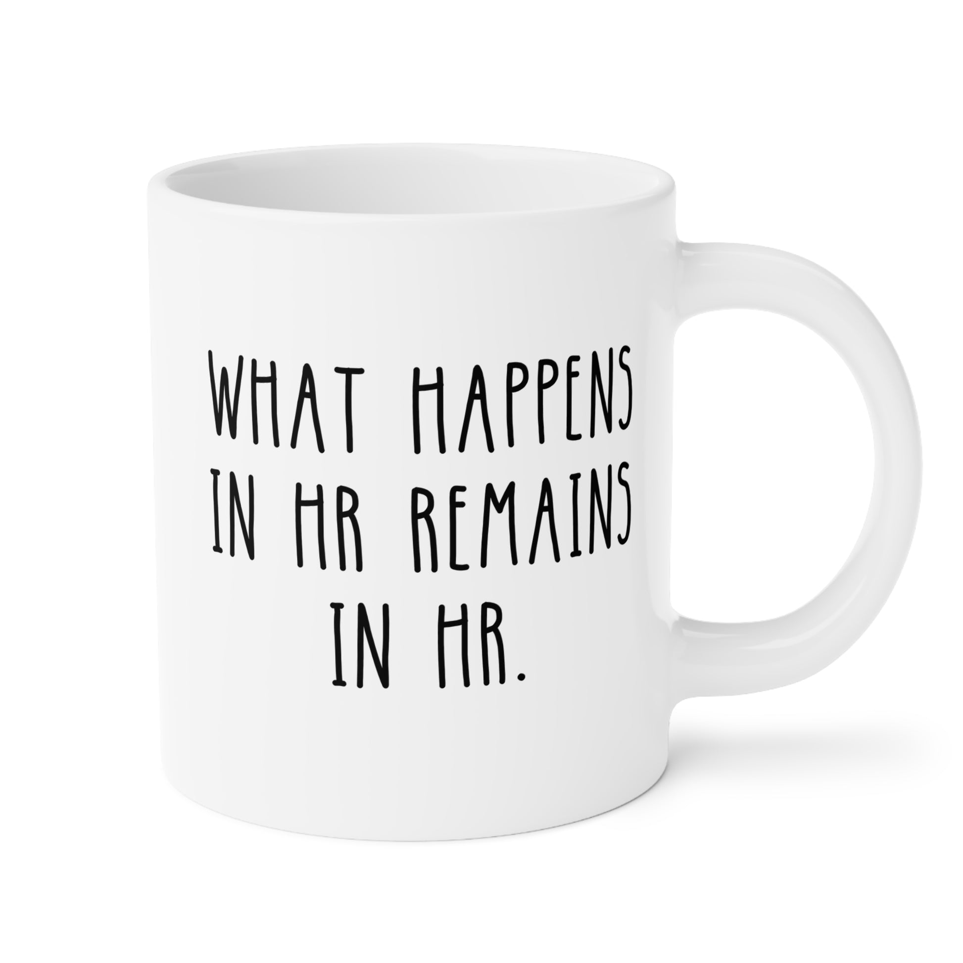 What Happens In HR Remains In HR 20oz white funny large coffee mug gift for human resources office decor quotes coworker signs work birthday Christmas occasion waveywares wavey wares wavywares wavy wares