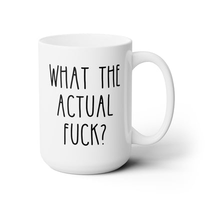 What The Actual Fuck 15oz white funny large coffee mug gift for friend rude cuss sarcastic WTF hell curse word heck waveywares wavey wares wavywares wavy wares