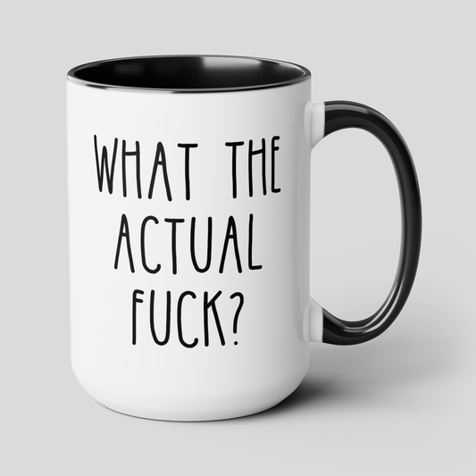 What The Actual Fuck 15oz white with black accent funny large coffee mug gift for friend rude cuss sarcastic WTF hell curse word heck waveywares wavey wares wavywares wavy wares cover