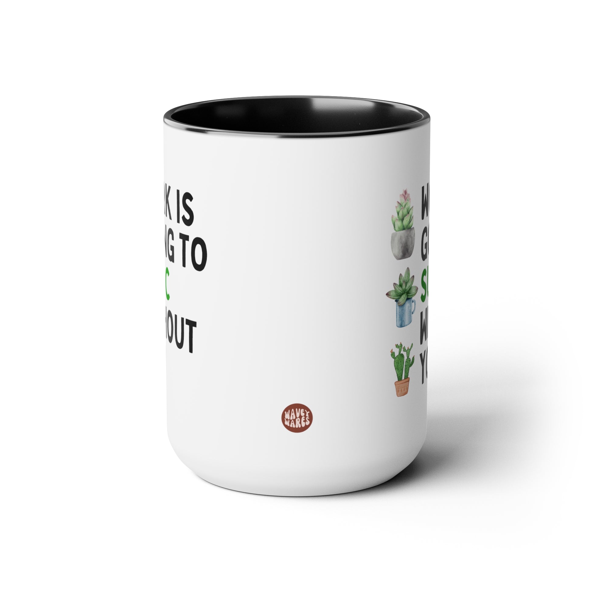 Work Is Going To Succ Without You 15oz white with black accent funny large coffee mug gift for coworker colleague leaving farewell plant lover succulents waveywares wavey wares wavywares wavy wares side