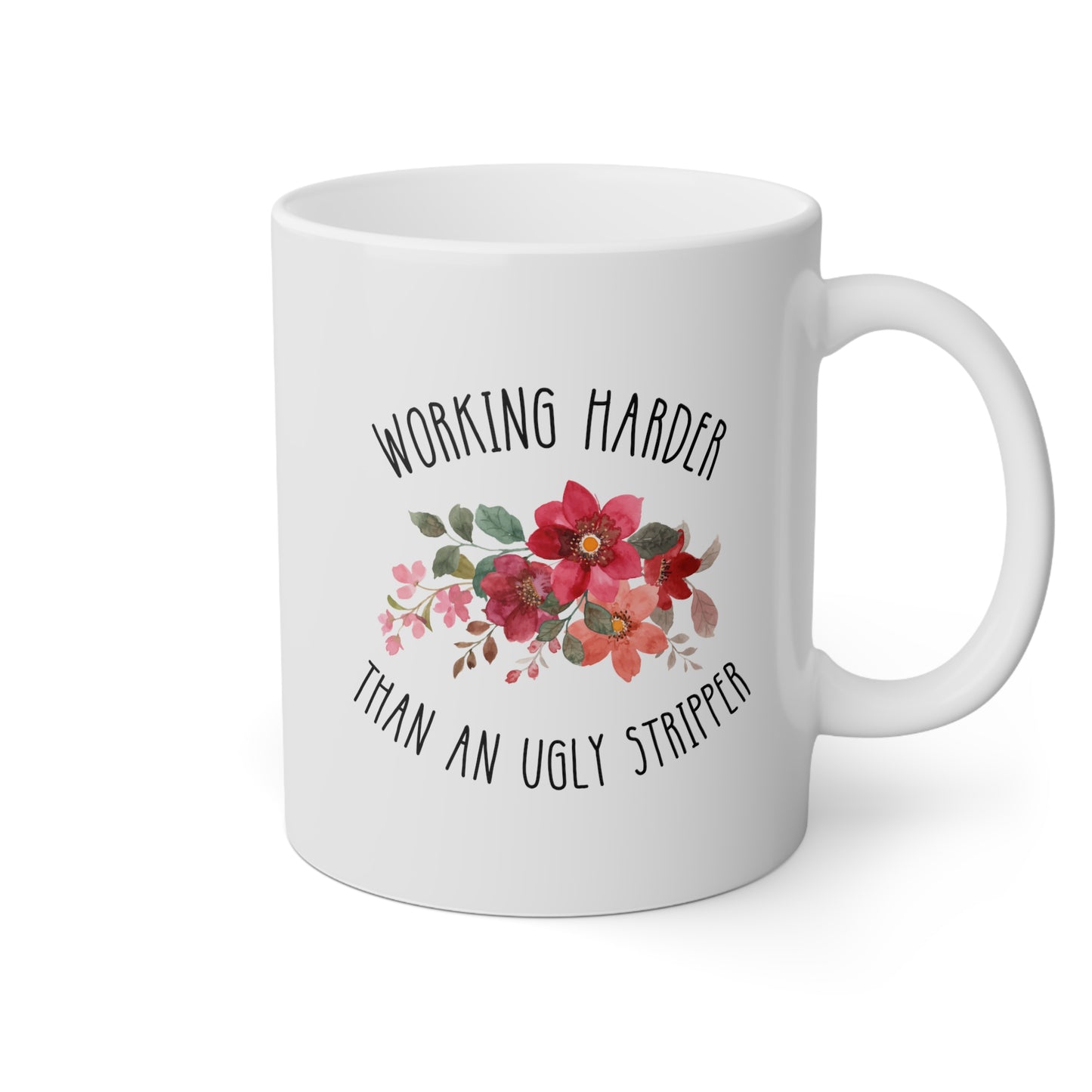 Working Harder Than an Ugly Stripper 11oz white funny large coffee mug gift for coworker office sayings quotes rude work inappropriate waveywares wavey wares wavywares wavy wares