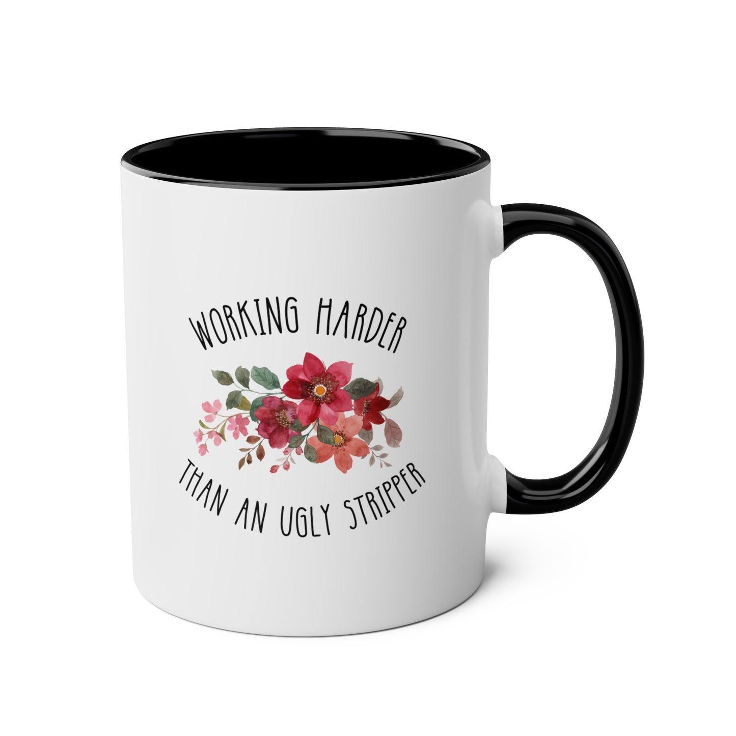 Working Harder Than an Ugly Stripper 11oz white with black accent funny large coffee mug gift for coworker office sayings quotes rude work inappropriate waveywares wavey wares wavywares wavy wares