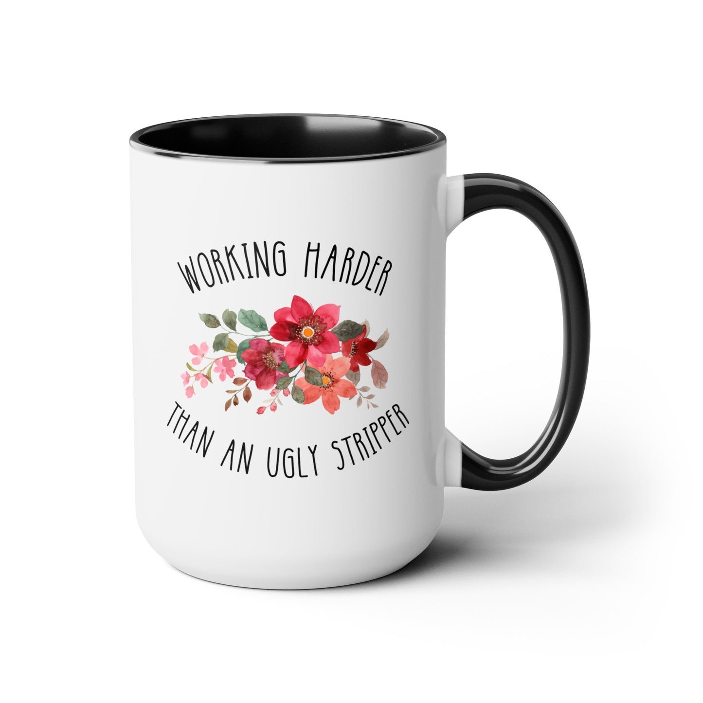 Working Harder Than an Ugly Stripper 15oz white with black accent funny large coffee mug gift for coworker office sayings quotes rude work inappropriate waveywares wavey wares wavywares wavy wares