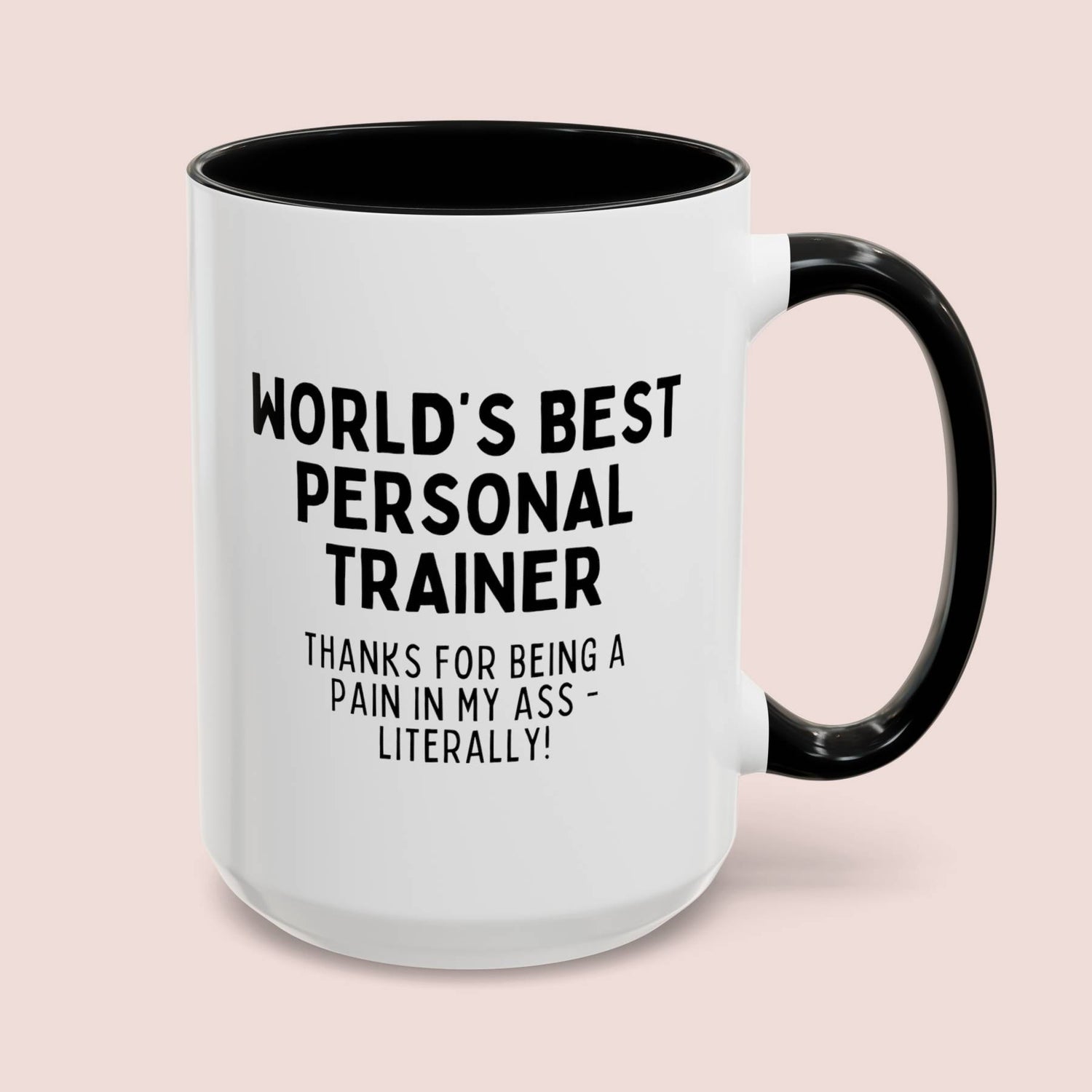 World's Best Personal Trainer Thanks For Being A Pain In My Ass - Literally 15oz white with black accent funny large coffee mug gift for fitness coach gym waveywares wavey wares wavywares wavy wares cover