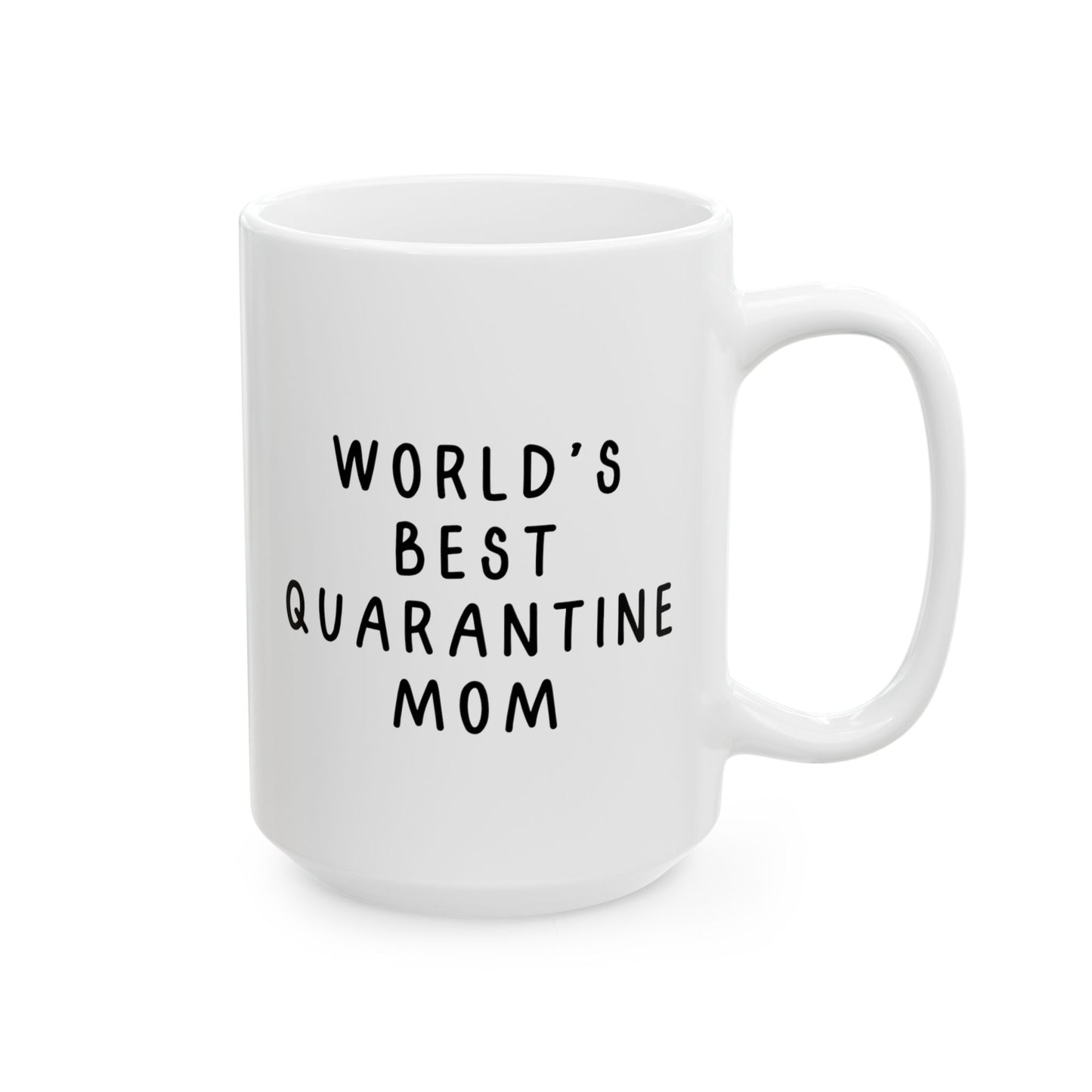 World's Best Quarantine Mom 15oz white funny large coffee mug gift for mother mum mother's day birthday ever sarcastic sassy waveywares wavey wares wavywares wavy wares