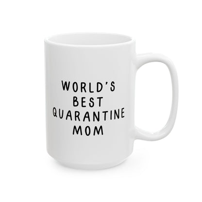 World's Best Quarantine Mom 15oz white funny large coffee mug gift for mother mum mother's day birthday ever sarcastic sassy waveywares wavey wares wavywares wavy wares