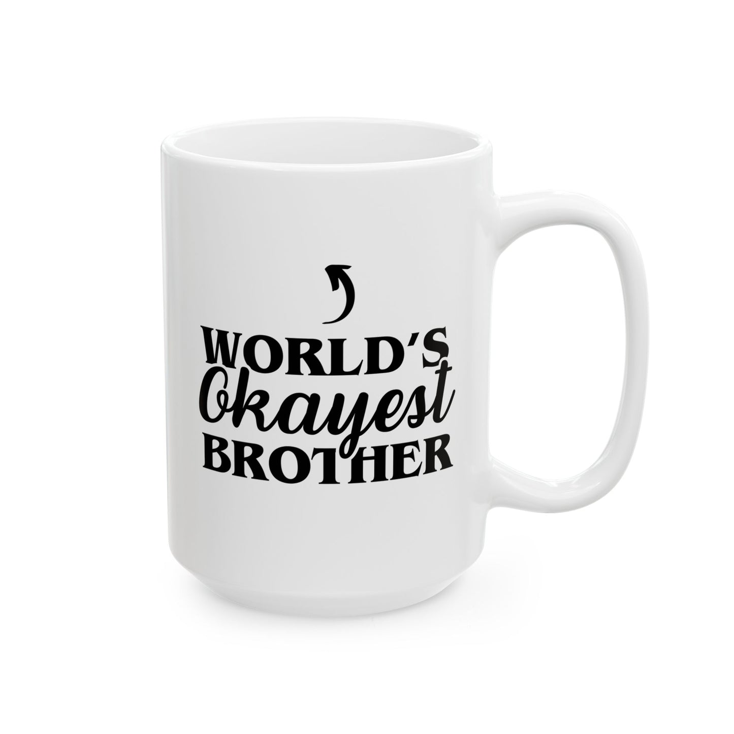 World's Okayest Brother 15oz white funny large coffee mug gift for best bro him secret santa birthday Christmas waveywares wavey wares wavywares wavy wares