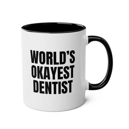 World's Okayest Dentist 11oz white with black accent funny large coffee mug gift for dental school student graduate graduation waveywares wavey wares wavywares wavy wares