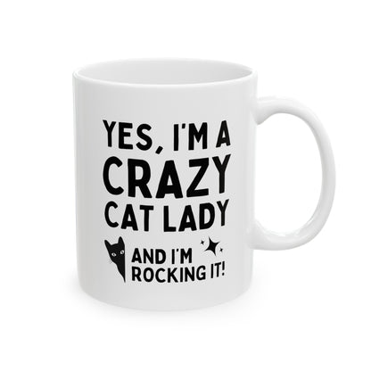 Yes I'm A Crazy Cat Lady And I'm Rocking It 11oz white funny large coffee mug gift for owner lover animal activist furmom waveywares wavey wares wavywares wavy wares