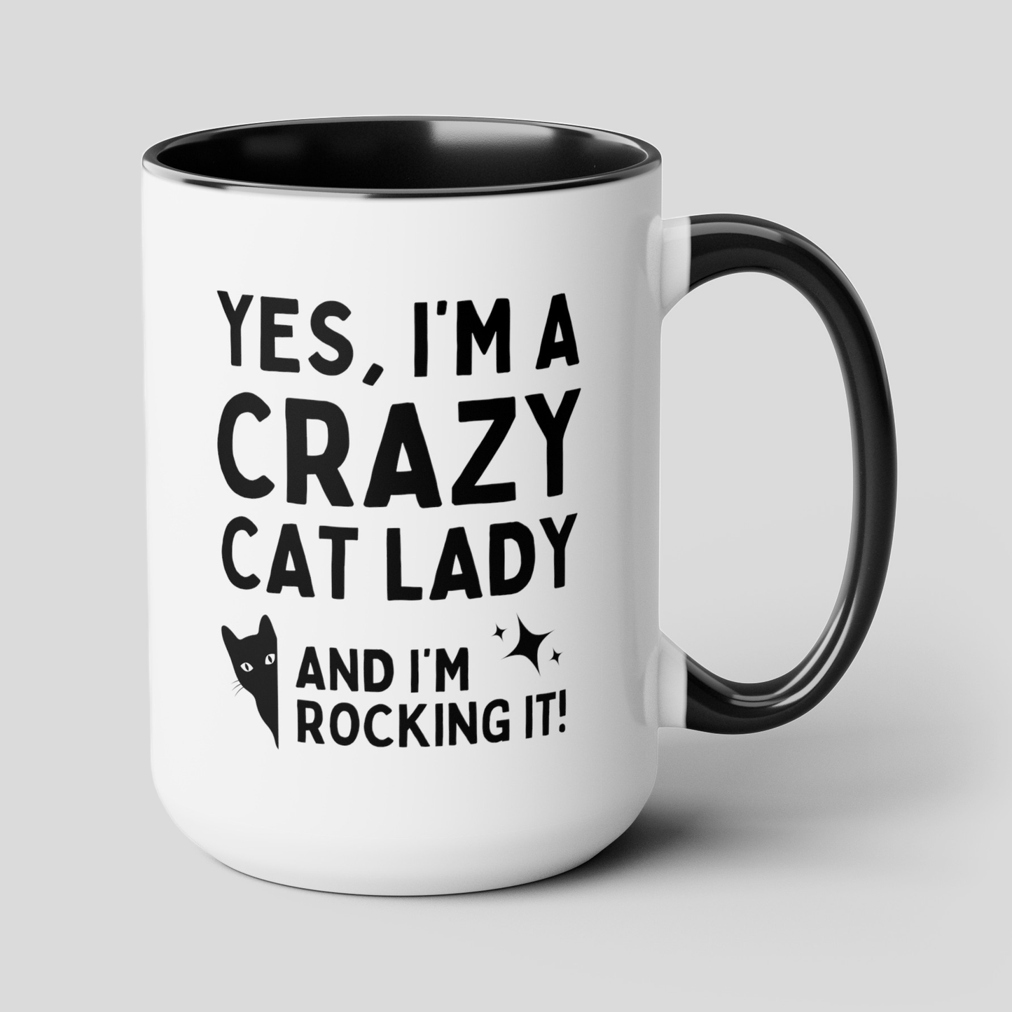 Yes I'm A Crazy Cat Lady And I'm Rocking It 15oz white with black accent funny large coffee mug gift for owner lover animal activist furmom waveywares wavey wares wavywares wavy wares cover