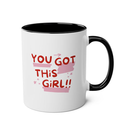 You Got This Girl 11oz white with black accent funny large coffee mug gift for BFF motivational positivity quote congratulations exam results friendship new job waveywares wavey wares wavywares wavy wares