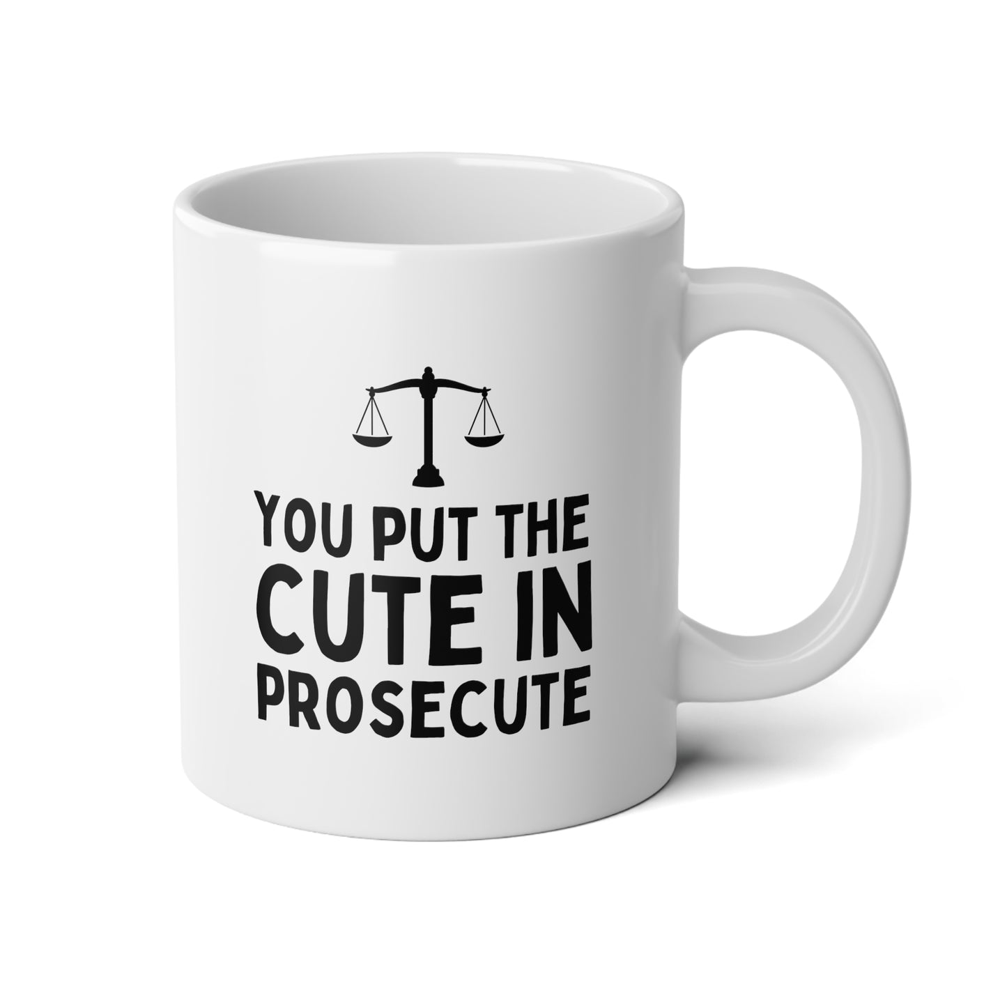 You Put The Cute In Prosecute 20oz white funny large coffee mug gift for lawyer law school graduation student legal prosecutor girlfriend boyfriend waveywares wavey wares wavywares wavy wares