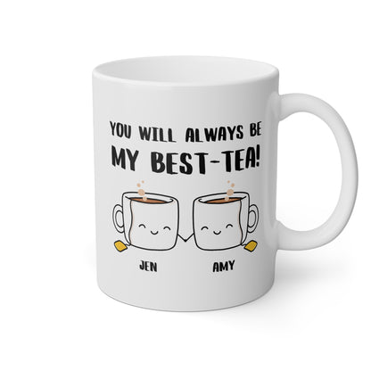 You Will Always Be My Work Best-Tea 11oz white funny large coffee mug gift for coworker leaving goodbye work bestie custom name personalized colleague customize waveywares wavey wares wavywares wavy wares