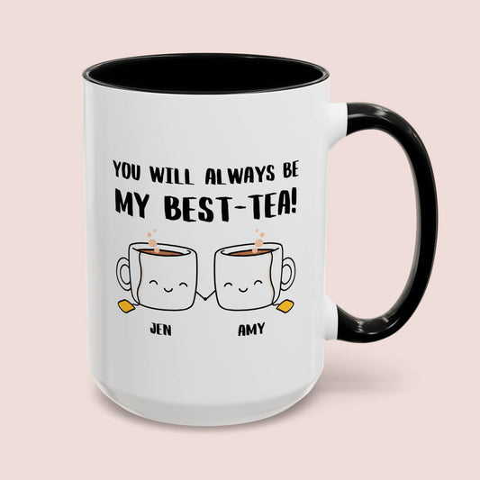 You Will Always Be My Work Best-Tea 15oz white with black accent funny large coffee mug gift for coworker leaving goodbye work bestie custom name personalized colleague customize waveywares wavey wares wavywares wavy wares cover