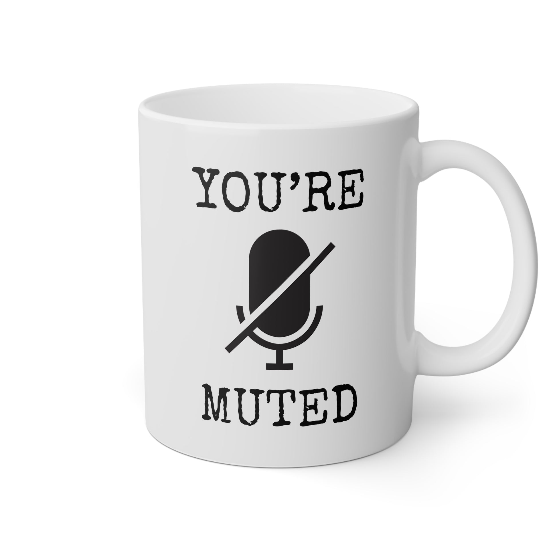 You're Muted 11oz white funny large coffee mug gift for best friend antisocial sarcastic quotes sayings farmhouse meeting mute waveywares wavey wares wavywares wavy wares 