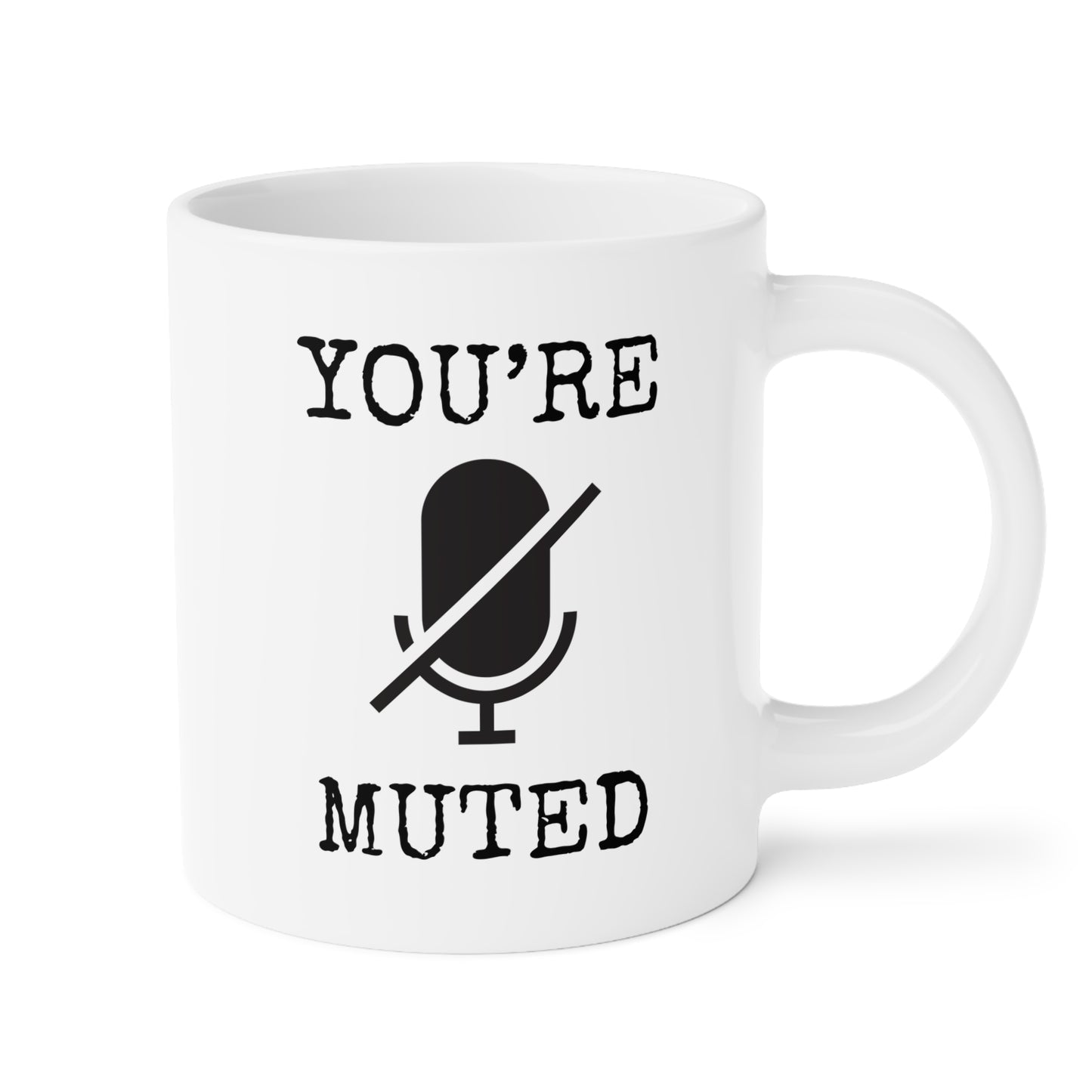 You're Muted 20oz white funny large coffee mug gift for best friend antisocial sarcastic quotes sayings farmhouse meeting mute waveywares wavey wares wavywares wavy wares