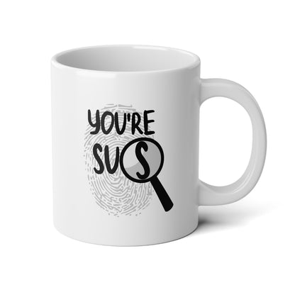 You're Sus 20oz white funny large coffee mug gift for gamer gaming meme suspicious waveywares wavey wares wavywares wavy wares