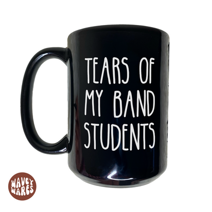 Tears of My Band Students Funny Coffee Mug