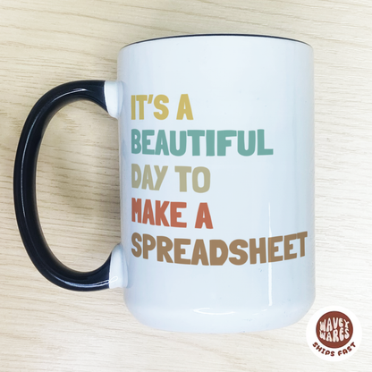 It's A Beautiful Day To Make A Spreadsheet Funny Accountant Coffee Mug