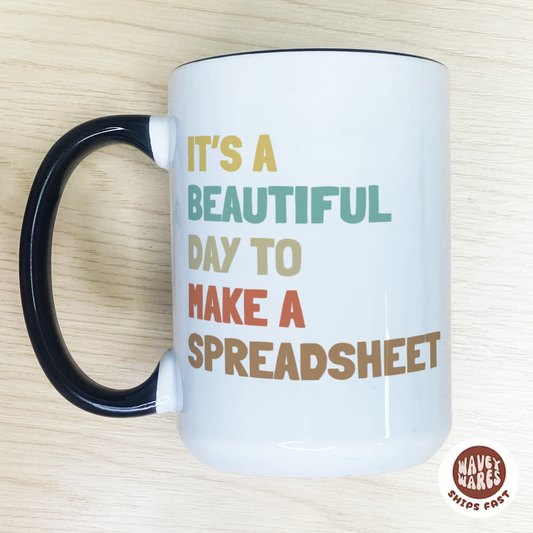 It's A Beautiful Day To Make A Spreadsheet Funny Accountant Coffee Mug